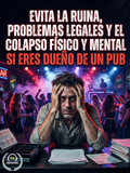 Evita la ruina, problemas legales y el colapso físico y mental si eres dueño de un pub