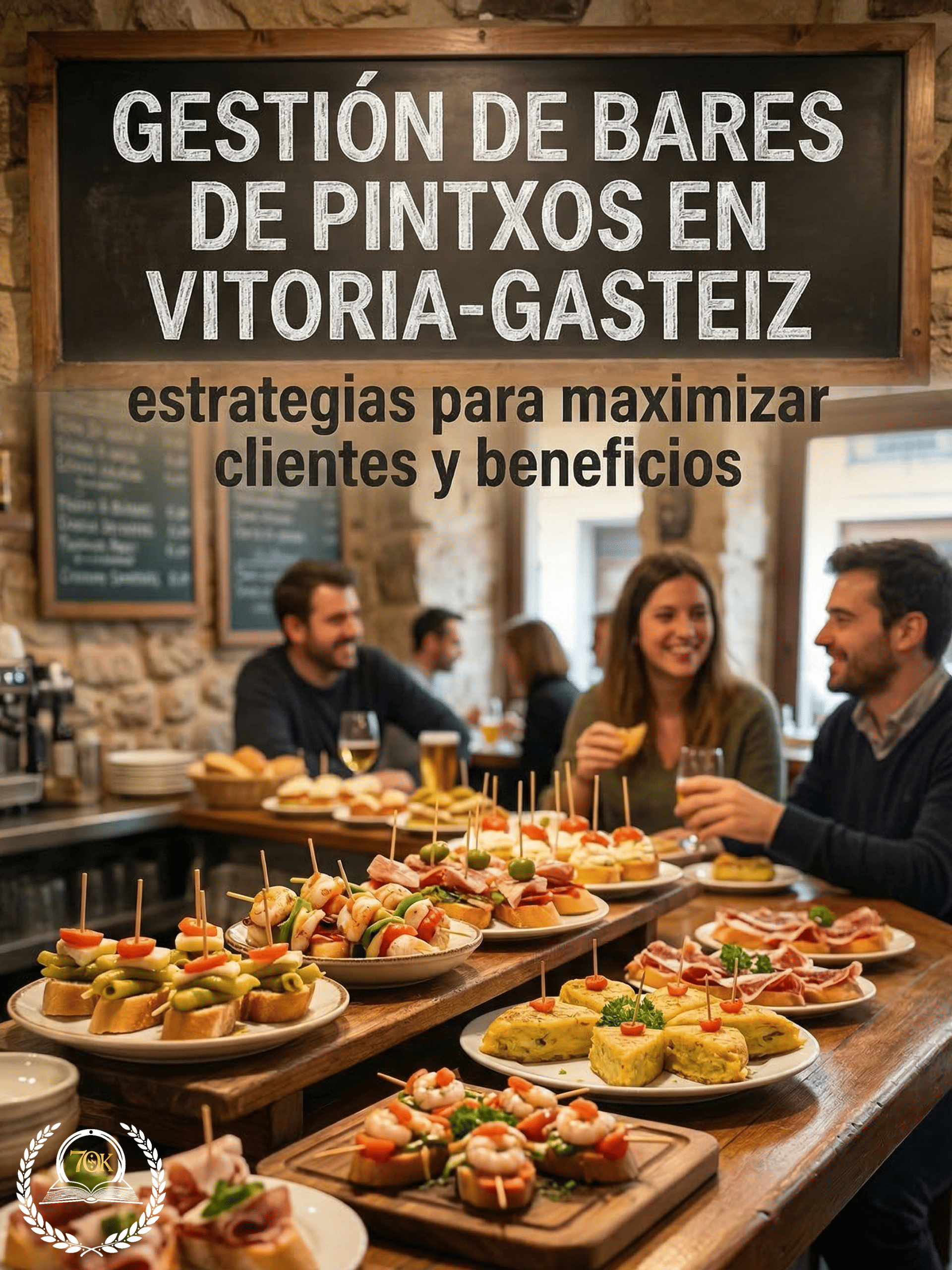 Gestión de bares de pintxos en Vitoria-Gasteiz estrategias para maximizar clientes y beneficios